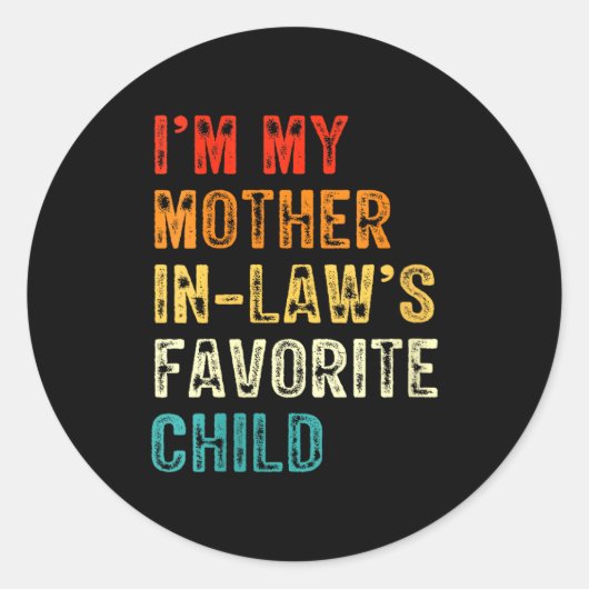 Sticker Rond Womens I'm My Mother In Law's Favorite Child Funny (Devant)