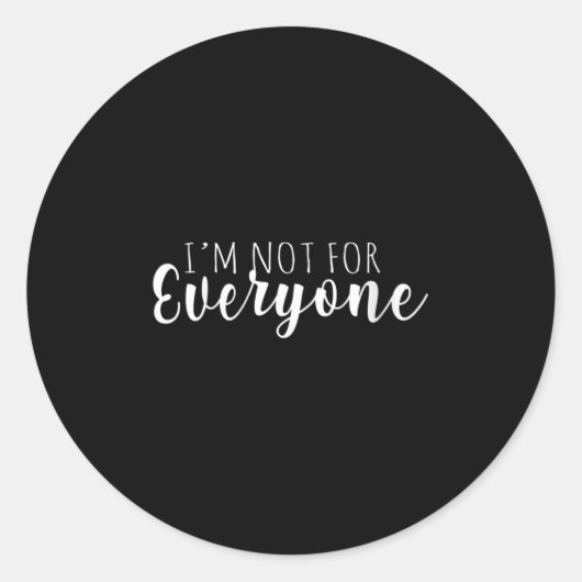Sticker Rond Womens I'm Not For Everyone Humor Is Everything Fo (Devant)