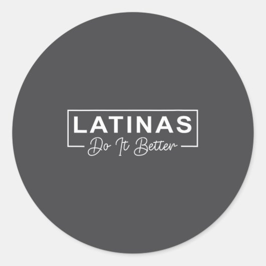 Sticker Rond Womens Latinas Do It Better Funny Sarcastic Quote  (Devant)