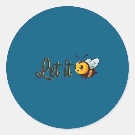 Sticker Rond Womens Let It Bee Motivational Slogan Sitive Quote (Devant)