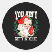Sticker Rond Womens Retro You Ain't Getting Funny Santa Face Ch (Devant)