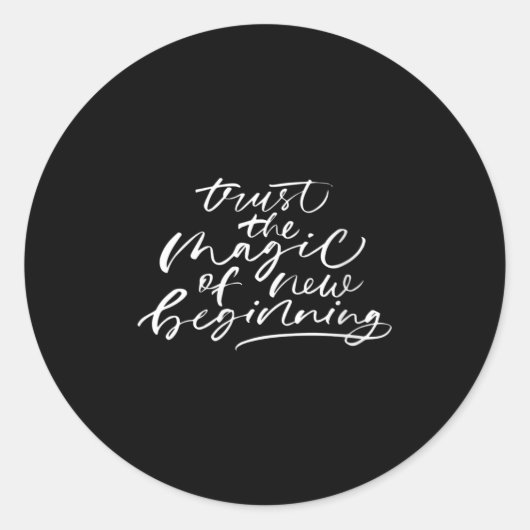 Sticker Rond Womens Trust The Magic Of New Beginnings Insration (Devant)