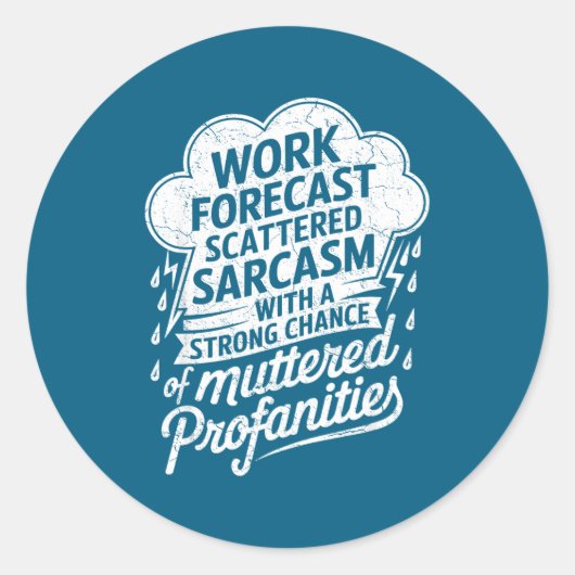 Sticker Rond Work Forecast Scattered Sarcasm Employees Humor Qu (Devant)