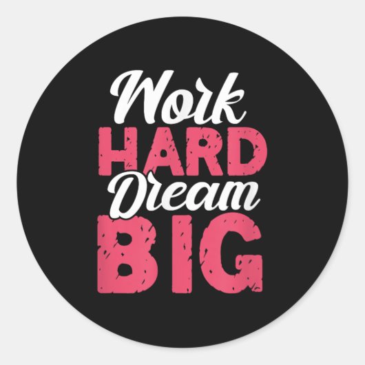 Sticker Rond Work Hard Dream Big Motivational Insration Encoura (Devant)