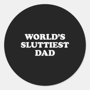 Sticker Rond World39s Sluttiest Papa Drôle Fête des pères pour