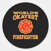 Sticker Rond Worlds Okayest Firefighter Fireman Funny Firefight (Devant)