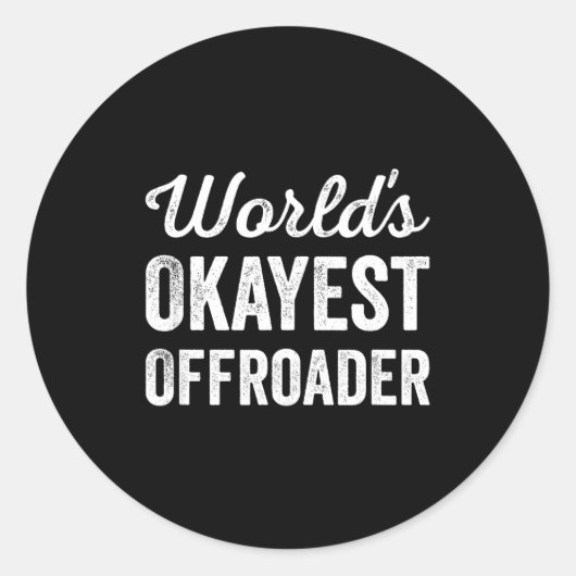 Sticker Rond Worlds Okayest Offroader Funny Sarcastic 4x4 Wheel (Devant)