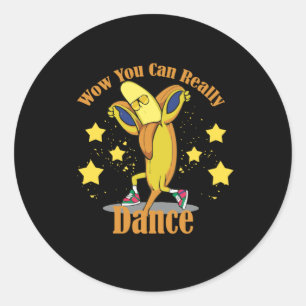 Sticker Rond Wow, Vous Pouvez Vraiment Danser