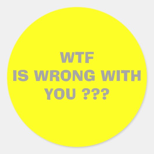 STICKER ROND WTF ... (Devant)