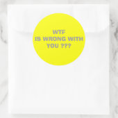 STICKER ROND WTF ... (Sac)