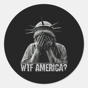 Sticker Rond Wtf Amérique Pleurant Statue De La Liberté Honte P