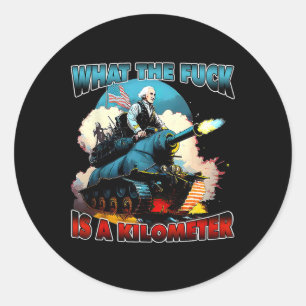 Sticker Rond Wtf What The Is A Kilometer George Washington Juil