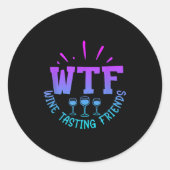 Sticker Rond Wtf Wine Tasting Friends Drinking Funny Saying Quo (Devant)