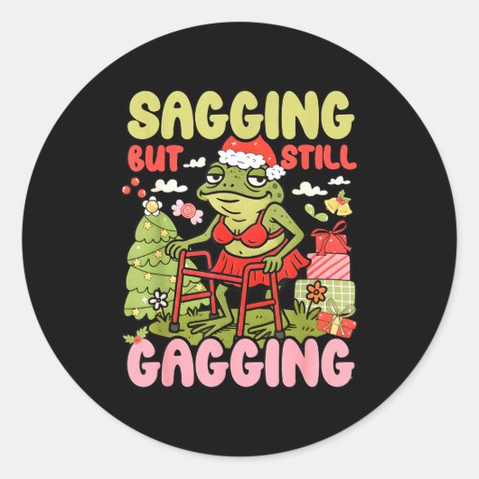 Sticker Rond Xmas Funny Frog Meme Christmas Sagging But Still G (Devant)