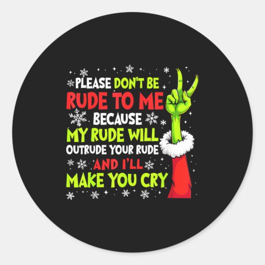 Sticker Rond Xmas Please Don't Be Rude To Me Because My Rude Wi (Devant)