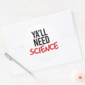 Sticker Rond Ya aura besoin de science (Enveloppe)