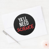 Sticker Rond Ya aura besoin de science (Enveloppe)