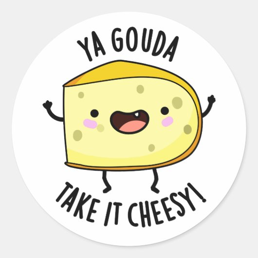 Sticker Rond Ya Gouda Prenez-Le Cheesy Funny Cheese Pun (Devant)
