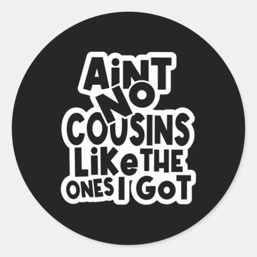 Sticker Rond Y'a Pas De Cousins Comme Ceux Que J'ai (Devant)