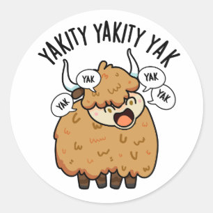 Sticker Rond Yakity Yakity Yak Blague drôle sur les animaux 