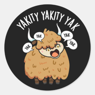 Sticker Rond Yakity Yakity Yak Funny Animal Pun Dark BG