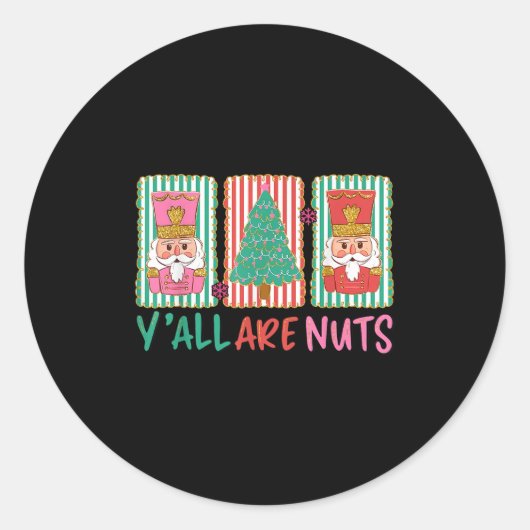 Sticker Rond Y'all Are Nuts Nutcracker Merry Christmas Funny Xm (Devant)