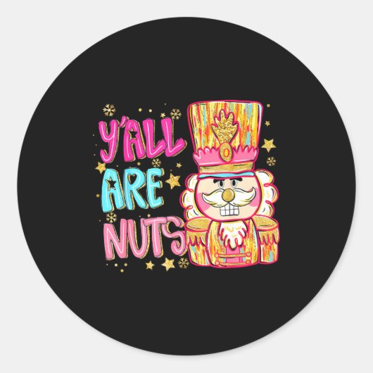 Sticker Rond Y'all Are Nuts Nutcracker Merry Christmas Funny Xm (Devant)