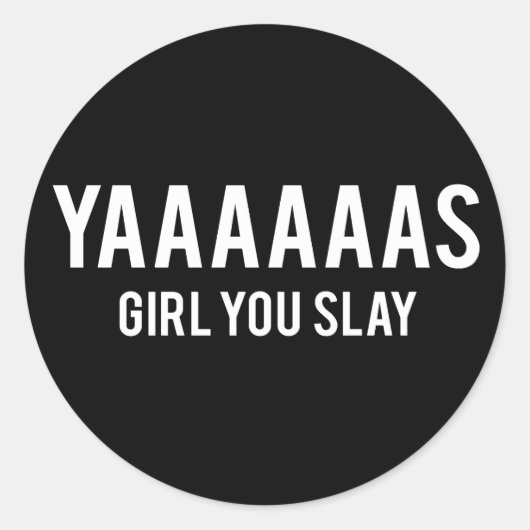 Sticker Rond Yas Girl You Slay White Print (Devant)