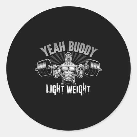 Sticker Rond Yeah Buddy Light Weight Bodybuilding Gym Funny Wei (Devant)