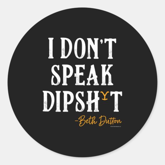 Sticker Rond Yellowstone - Beth Dutton I Don't Speak Dip  (Devant)