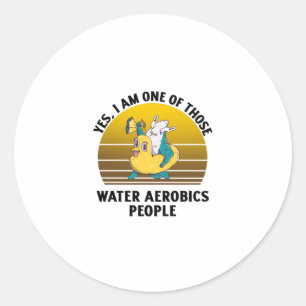 Sticker Rond Yes I à un of those water aerobics rubber duck