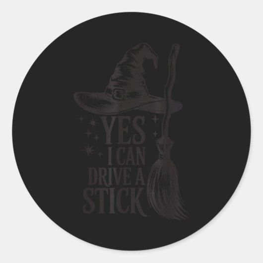 Sticker Rond Yes I Can Drive A Stick Soky Witch Funny Halloween (Devant)