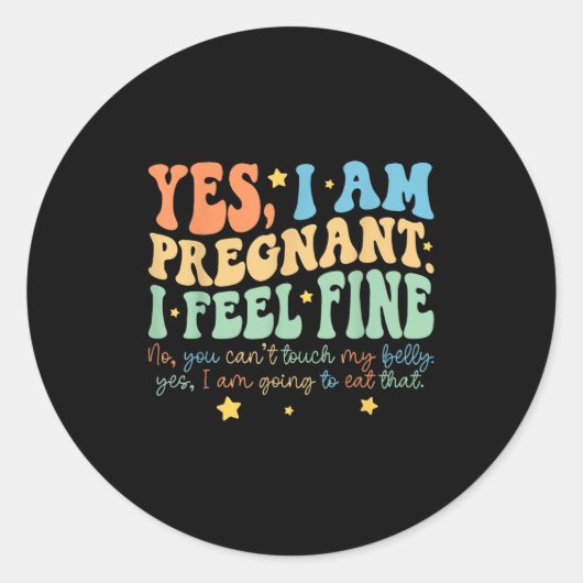 Sticker Rond Yes I'm Pregnant Dont Touch My Belly Funny Pregnan (Devant)