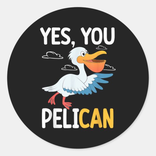 Sticker Rond Yes You Pelican Waterbird School Motivation Teache (Devant)