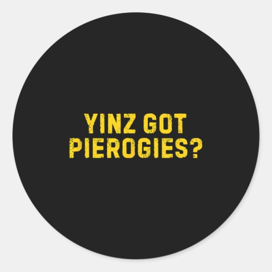 Sticker Rond Yinz Got Erogies Shirt Funny Ttsburg Slang Yinz  (Devant)