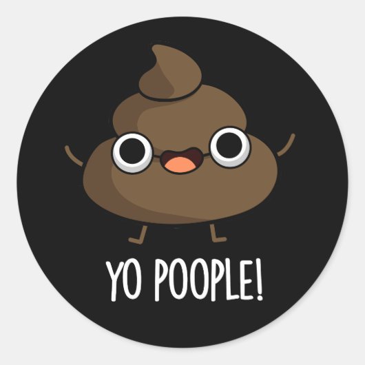 Sticker Rond Yo Popeople Funny Poop Pun Dark BG (Devant)