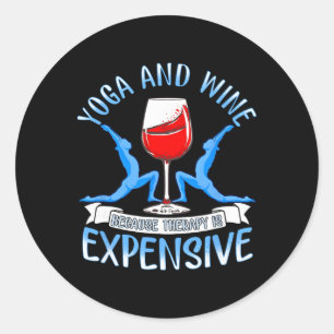 Sticker Rond Yoga et vin parce que la thérapie est chère Drôle