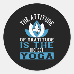 Sticker Rond Yoga L'Attitude De La Gratitude Est Le Plus Haut Y