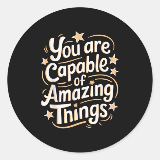 Sticker Rond You Are Capable Of Amazing Things (Devant)