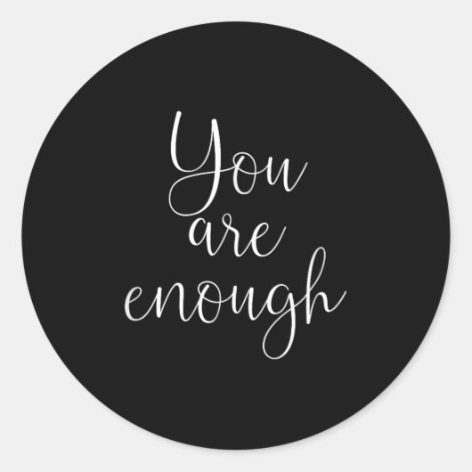 Sticker Rond You Are Enough Quote Motivational Saying Sitivity  (Devant)