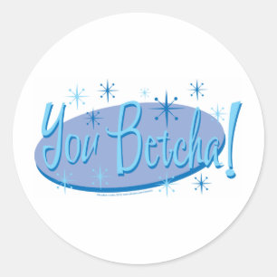 Sticker Rond You-Betcha