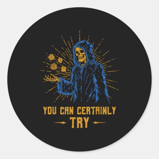 Sticker Rond You Can Certainly Try Skeleton Wizard Fantasy Meme (Devant)