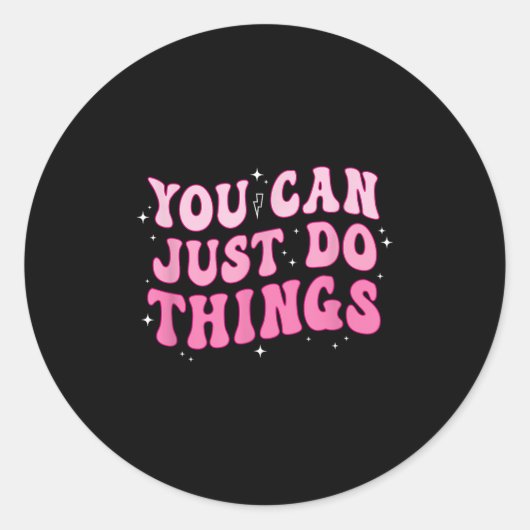Sticker Rond You Can Just Do Things - Motivational  (Devant)