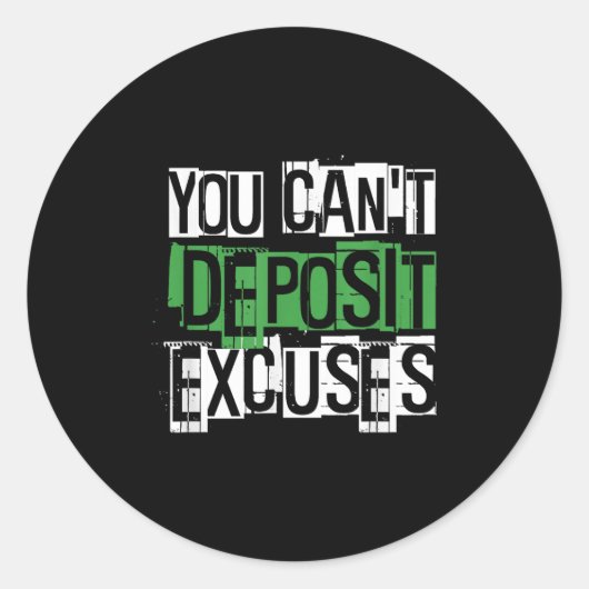 Sticker Rond You Can't Desit Excuses Motivational For Entrepren (Devant)