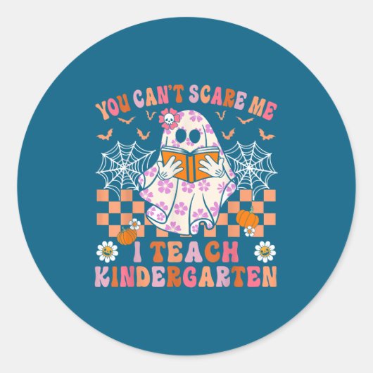 Sticker Rond You Cant E Me I Teach Kindergarten Teacher Hallowe (Devant)