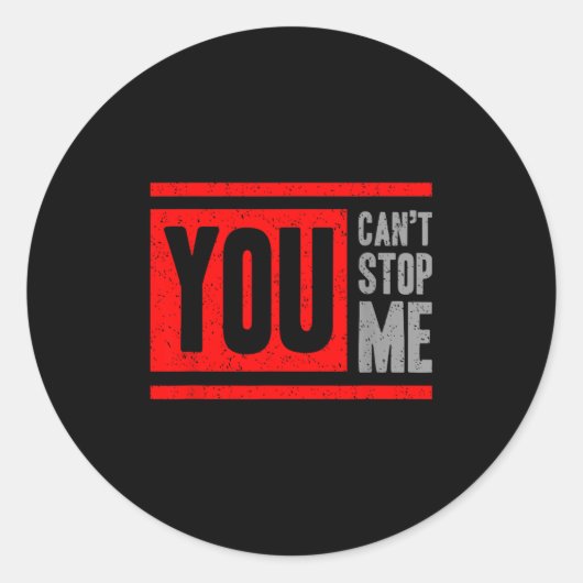 Sticker Rond You Can't Stop Me Break Through Motivation  (Devant)