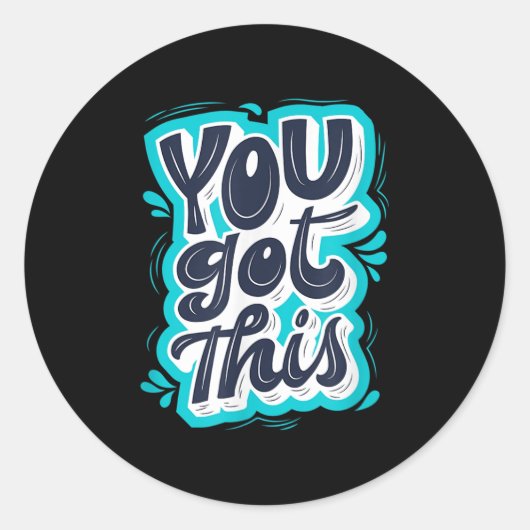Sticker Rond You Got This Insrational Motivational Quote Saying (Devant)