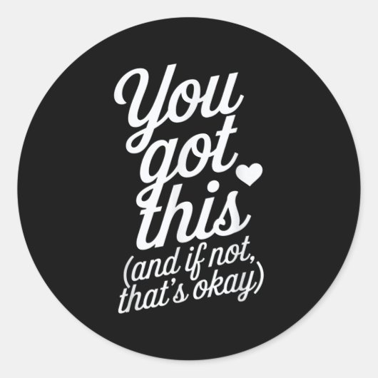 Sticker Rond You Got This Motivational Quote Design  (Devant)