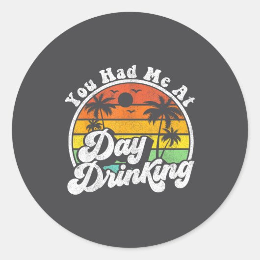 Sticker Rond You Had Me At Day Drinking Funny Retro Beach Summe (Devant)