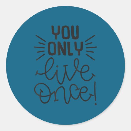 Sticker Rond You Only Live Once Insrational Motivational Advent (Devant)